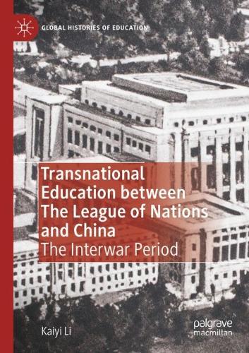 Бумажная книга «Transnational Education between The League of Nations and China: The Interwar Period», автор Кайи Ли - фото №1