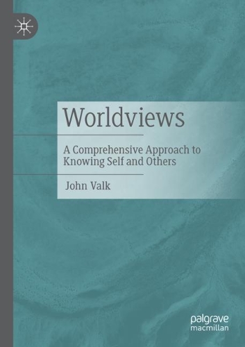 Бумажная книга «Worldviews: A Comprehensive Approach to Knowing Self and Others», автор Джон Валк - фото №1