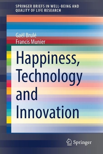 Бумажная книга «Happiness, Technology and Innovation», авторов Фрэнсис Мунье, Гаэль Брюле - фото №1