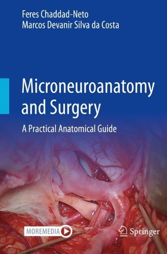 Бумажная книга «Microneuroanatomy and Surgery: A Practical Anatomical Guide», авторов Ферес Чаддад-Нето, Маркос Деванир Силва да Коста - фото №1