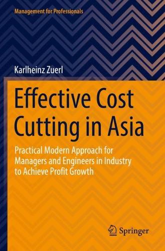 Бумажная книга «Effective Cost Cutting in Asia: Practical Modern Approach for Managers and Engineers in Industry to Achieve Profit Growth», автор Карлхайнц Цурль - фото №1
