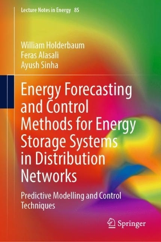 Паперова книга «Energy Forecasting and Control Methods for Energy Storage Systems in Distribution Networks: Predictive Modelling and Control Techniques», авторів Аюш Сінха, Ферас Аласалі, Вільям Холдербаум - фото №1