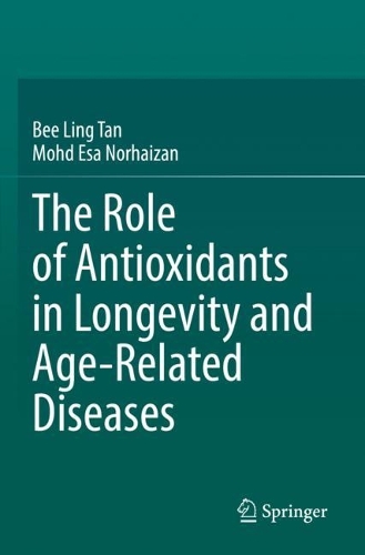 Бумажная книга «The Role of Antioxidants in Longevity and Age-Related Diseases», авторов Би Линг Тан, Мохд Эса Норхайзан - фото №1