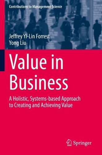 [object Object] «Value in Business: A Holistic, Systems-based Approach to Creating and Achieving Value», авторов Джеффри Йи-Лин Форрест, Йонг Лю - фото №1