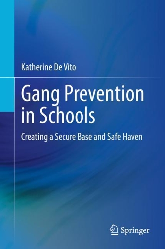 Бумажная книга «Gang Prevention in Schools: Creating a Secure Base and Safe Haven», автор Кэтрин Де Вито - фото №1
