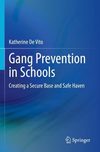 Бумажная книга «Gang Prevention in Schools: Creating a Secure Base and Safe Haven», автор Кэтрин Де Вито - фото №1