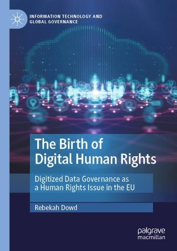 Паперова книга «The Birth of Digital Human Rights: Digitized Data Governance as a Human Rights Issue in the EU», автор Ребека Дауд - фото №1