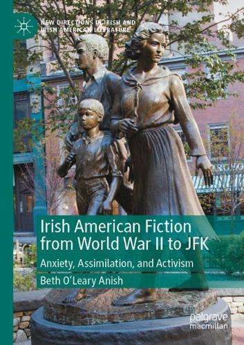 Бумажная книга «Irish American Fiction from World War II to JFK: Anxiety, Assimilation, and Activism», автор Бет О'Лири Аниш - фото №1