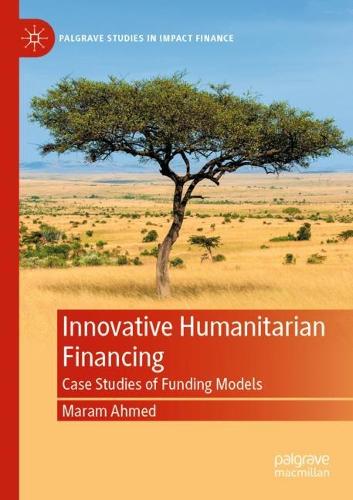 Бумажная книга «Innovative Humanitarian Financing: Case Studies of Funding Models», автор Марам Ахмед - фото №1