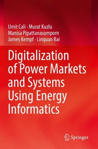 Паперова книга «Digitalization of Power Markets and Systems Using Energy Informatics», авторів Джеймс Кемпф, Ліньцюань Бай, Маніса Піпаттанасомпорн, Мурат Кузлу, Уміт Калі - фото №1