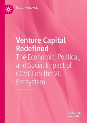 Бумажная книга «Venture Capital Redefined: The Economic, Political, and Social Impact of COVID on the VC Ecosystem», автор Дарек Клоновски - фото №1