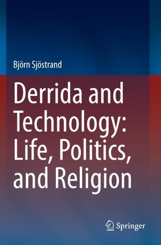 Бумажная книга «Derrida and Technology: Life, Politics, and Religion», автор Бьёрн Сьёстранд - фото №1