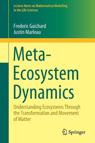 [object Object] «Meta-Ecosystem Dynamics: Understanding Ecosystems Through the Transformation and Movement of Matter», авторов Фредерик Гишар, Джастин Марло - фото №1