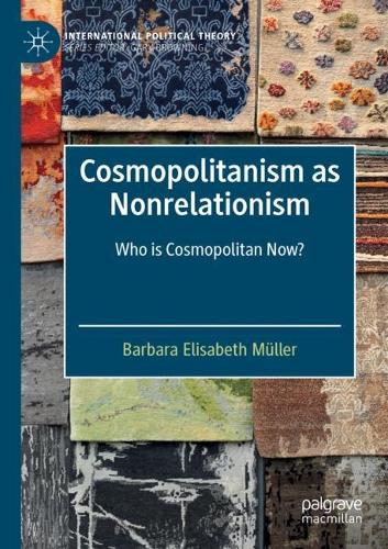 Бумажная книга «Cosmopolitanism as Nonrelationism: Who is Cosmopolitan Now?», автор Барбара Элизабет Мюллер - фото №1