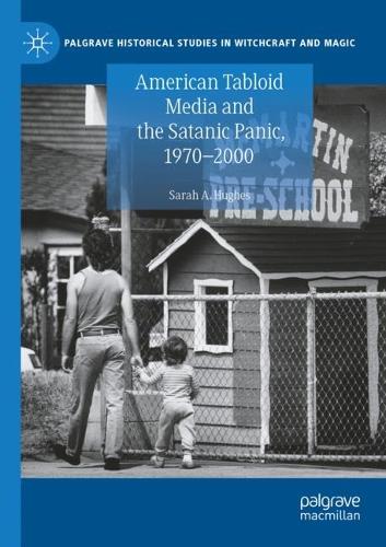 Бумажная книга «American Tabloid Media and the Satanic Panic, 1970-2000», автор Сара А. Хьюз - фото №1