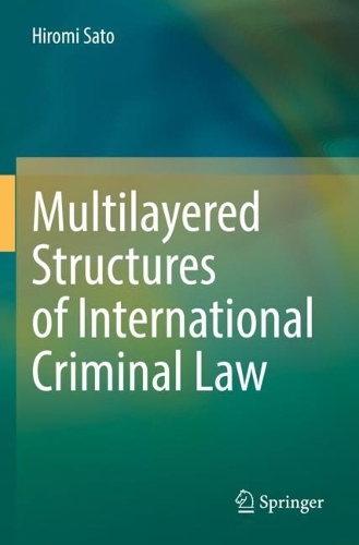 Бумажная книга «Multilayered Structures of International Criminal Law», автор Хироми Сато - фото №1