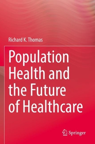 Паперова книга «Population Health and the Future of Healthcare», автор Річард К. Томас - фото №1