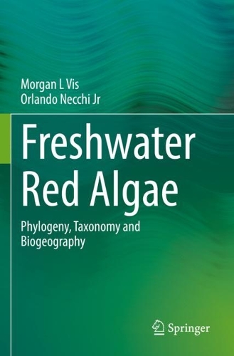 Бумажная книга «Freshwater Red Algae: Phylogeny, Taxonomy and Biogeography», авторов Морган Л. Вис, Орландо Нечи младший - фото №1