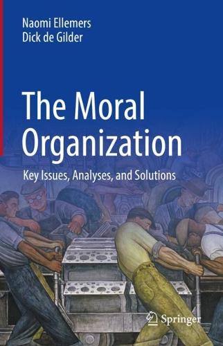 Бумажная книга «The Moral Organization:  Key Issues, Analyses, and Solutions», авторов Дик де Гилдер, Наоми Эллемерс - фото №1