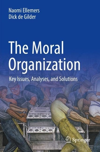 Паперова книга «The Moral Organization:  Key Issues, Analyses, and Solutions», авторів Дік де Гілдер, Наомі Еллемерс - фото №1