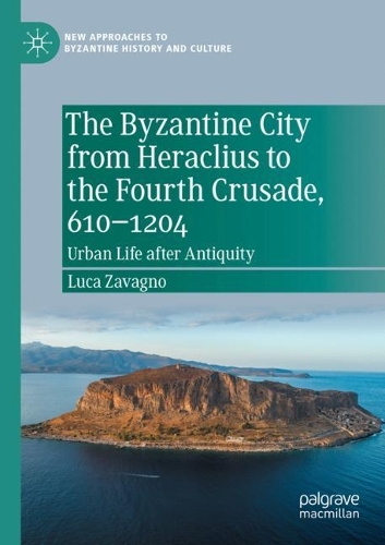 Бумажная книга «The Byzantine City from Heraclius to the Fourth Crusade, 610–1204: Urban Life after Antiquity», автор Лука Дзаваньо - фото №1