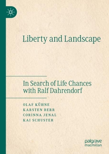 Бумажная книга «Liberty and Landscape: In Search of Life Chances with Ralf Dahrendorf», авторов Коринна Дженал, Кай Шустер, Карстен Берр, Олаф Кюне - фото №1