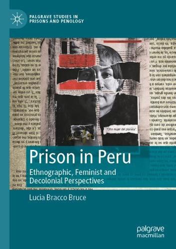 Бумажная книга «Prison in Peru: Ethnographic, Feminist and Decolonial Perspectives», автор Лючия Бракко Брюс - фото №1
