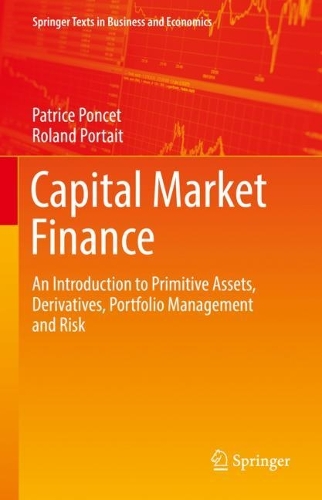 Бумажная книга «Capital Market Finance: An Introduction to Primitive Assets, Derivatives, Portfolio Management and Risk», авторов Патрис Понсе, Роланд Портэ - фото №1