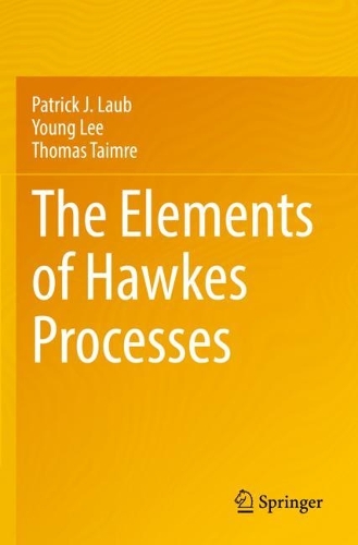 [object Object] «The Elements of Hawkes Processes», авторов Патрик Дж. Лауб, Томас Таимр, Янг Ли - фото №1
