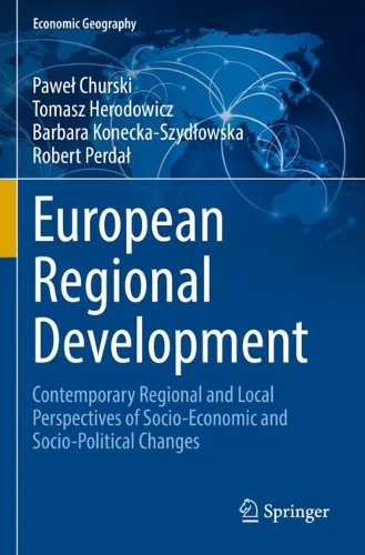 Бумажная книга «European Regional Development: Contemporary Regional and Local Perspectives of Socio-Economic and Socio-Political Changes», авторов Барбара Конецка-Шидловская, Павел Чурски, Роберт Пердал, Томаш Геродович - фото №1