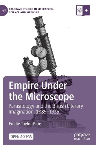 Бумажная книга «Empire Under the Microscope: Parasitology and the British Literary Imagination, 1885–1935», автор Эмилия Тейлор-Пири - фото №1