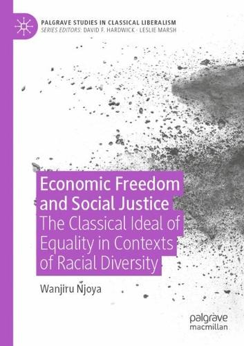 Бумажная книга «Economic Freedom and Social Justice: The Classical Ideal of Equality in Contexts of Racial Diversity», автор Ванджиру Нджойя - фото №1