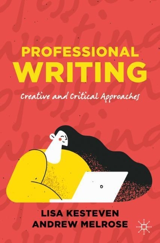 Бумажная книга «Professional Writing: Creative and Critical Approaches», авторов Эндрю Мелроуз, Лиза Кестевен - фото №1