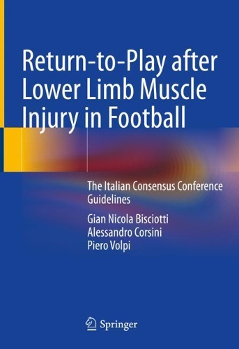 Бумажная книга «Return-to-Play after Lower Limb Muscle Injury in Football:  The Italian Consensus Conference Guidelines», авторов Алессандро Корсини, Джан Никола Биссиотти, Пьеро Вольпи - фото №1
