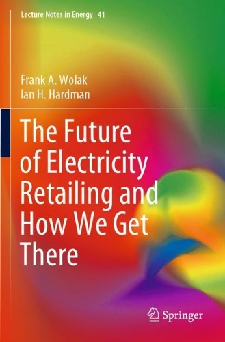 Бумажная книга «The Future of Electricity Retailing and How We Get There», авторов Франк А. Волак, Ян Хардман - фото №1
