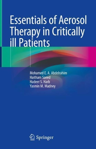 Паперова книга «Essentials of Aerosol Therapy in Critically ill Patients», авторів Хадір С. Харб, Хайтам Саїд, Мохамед Е. А. Абдельрахім, Ясмін М. Медні - фото №1