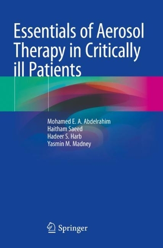 Паперова книга «Essentials of Aerosol Therapy in Critically ill Patients», авторів Хадір С. Харб, Хайтам Саїд, Мохамед Е. А. Абдельрахім, Ясмін М. Медні - фото №1
