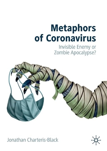 Бумажная книга «Metaphors of Coronavirus: Invisible Enemy or Zombie Apocalypse?», автор Джонатан Чартерис-Блэк - фото №1
