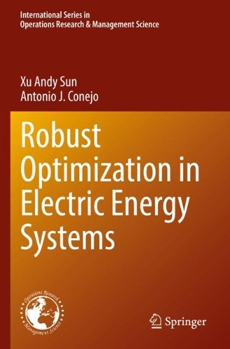 Паперова книга «Robust Optimization in Electric Energy Systems», авторів Антоніо Х. Конехо, Сюй Енді Сун - фото №1