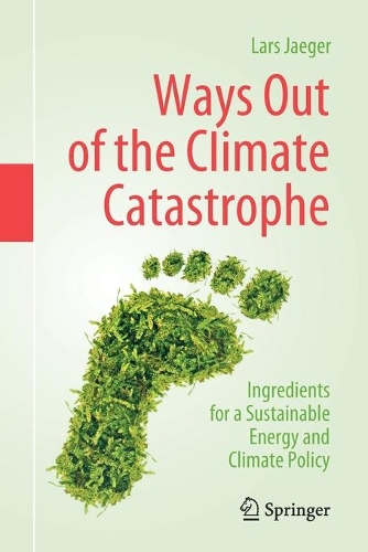 Бумажная книга «Ways Out of the Climate Catastrophe: Ingredients for a Sustainable Energy and Climate Policy», автор Ларс Ягер - фото №1