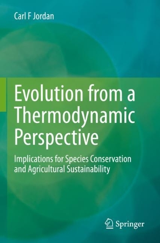 Паперова книга «Evolution from a Thermodynamic Perspective: Implications for Species Conservation and Agricultural Sustainability», автор Карл Ф. Джордан - фото №1