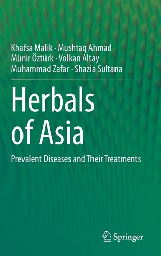 Бумажная книга «Herbals of Asia: Prevalent Diseases and Their Treatments», авторов Хафса Малик, Мухаммад Зафар, Муштак Ахмад, Мунир Озтюрк, Шазия Султана, Волкан Алтай - фото №1