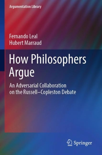 Бумажная книга «How Philosophers Argue: An Adversarial Collaboration on the Russell--Copleston Debate», авторов Фернандо Леаль, Губерт Марро - фото №1