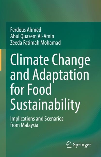 Бумажная книга «Climate Change and Adaptation for Food Sustainability: Implications and Scenarios from Malaysia», авторов Абуль Куасем Аль-Амин, Фердус Ахмед, Зида Фатима Мохамад - фото №1