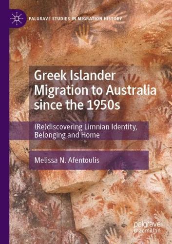 Бумажная книга «Greek Islander Migration to Australia since the 1950s: (Re)discovering Limnian Identity, Belonging and Home», автор Мелисса Н. Афентулис - фото №1