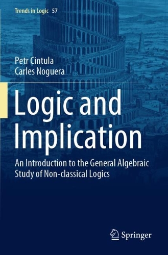 [object Object] «Logic and Implication: An Introduction to the General Algebraic Study of Non-classical Logics», авторів Карлес Ногера, Петро Цінтула - фото №1