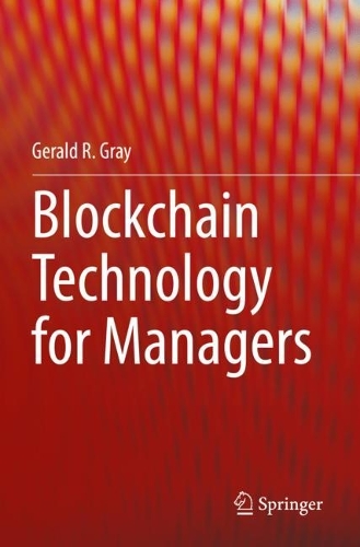 Паперова книга «Blockchain Technology for Managers», автор Джеральд Р. Грей - фото №1