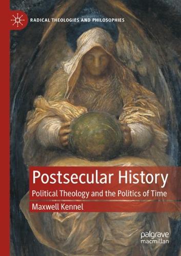 Бумажная книга «Postsecular History: Political Theology and the Politics of Time», автор Максвелл Кеннел - фото №1