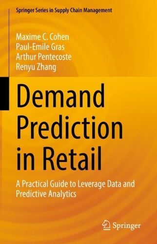 [object Object] «Demand Prediction in Retail : A Practical Guide to Leverage Data and Predictive Analytics», авторів Артур Пентекост, Максим К. Коен, Поль-Еміль Грас, Реню Чжан - фото №1