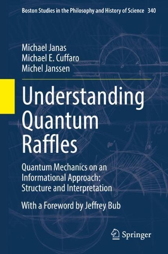 Бумажная книга «Understanding Quantum Raffles: Quantum Mechanics on an Informational Approach: Structure and Interpretation», авторов Майкл Э. Куффаро, Майкл Джанас, Мишель Янссен - фото №1